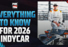 Everything to Know for the 2026 INDYCAR Season