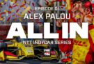 FOX Sports’ Real-Time INDYCAR Docuseries ‘All In’ Premiere: Alex Palou Drives Episode 1